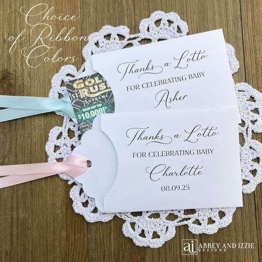 Add some fun with these lottery ticket baby shower favors. Printed on white or turquoise card stock with your choice of ribbon. Personalized for the baby, printed with 'thanks a lotto for celebrating baby'