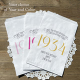 Adult favor bags for any birthday year.  White bags with the year the guest of honor was born printed with their birth date.  Your choice of colors, adorned with a sweet message.  