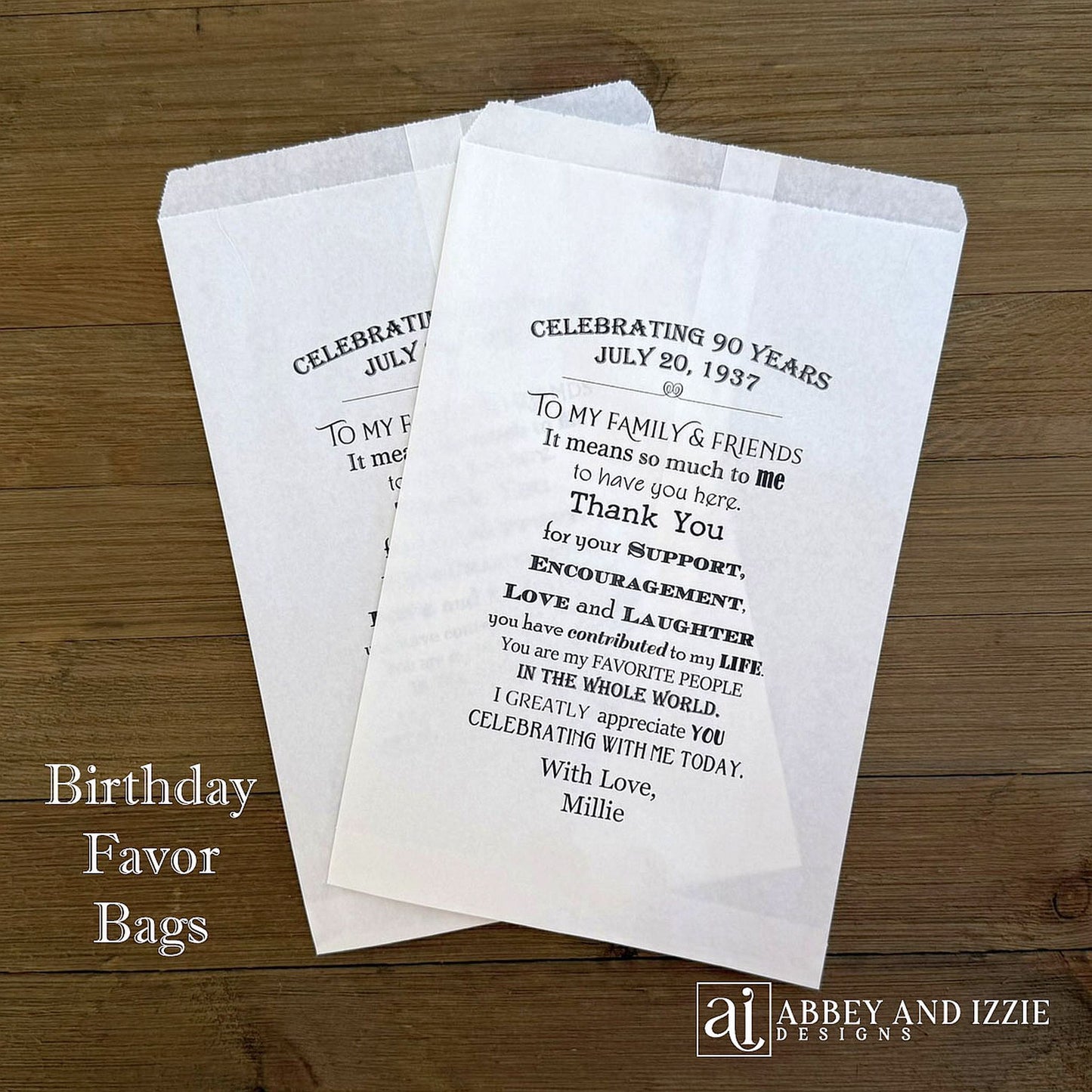  Adult Birthday Favor Bags with a Personal Message from the guest of honor.  Printed with a sweet saying thanking guests for their love and support.  Your choice of white or brown bags.