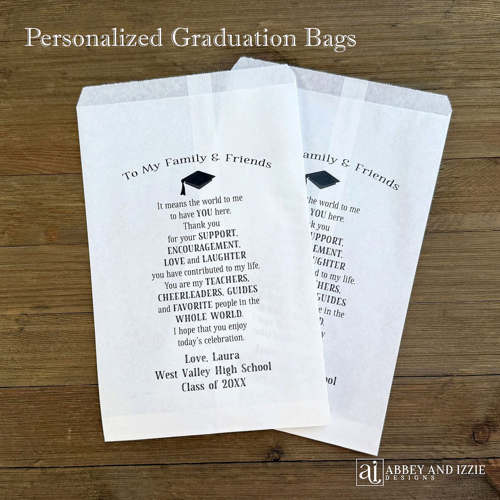 Personalized Graduation Favor Bags, A sweet saying to tell your family and friends how much they mean to you. Bags are roomy, fill them with treats, cookies, candy or use for utensil bags.