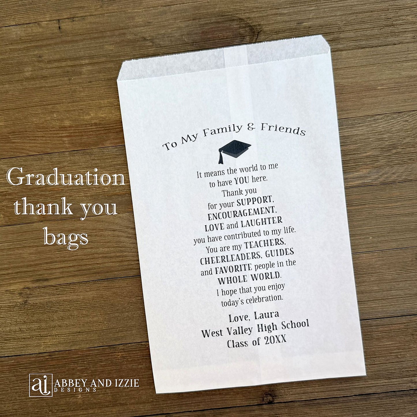 Personalized Graduation Favor Bags, A sweet saying to tell your family and friends how much they mean to you. Bags are roomy, fill them with treats, cookies, candy or use for utensil bags.