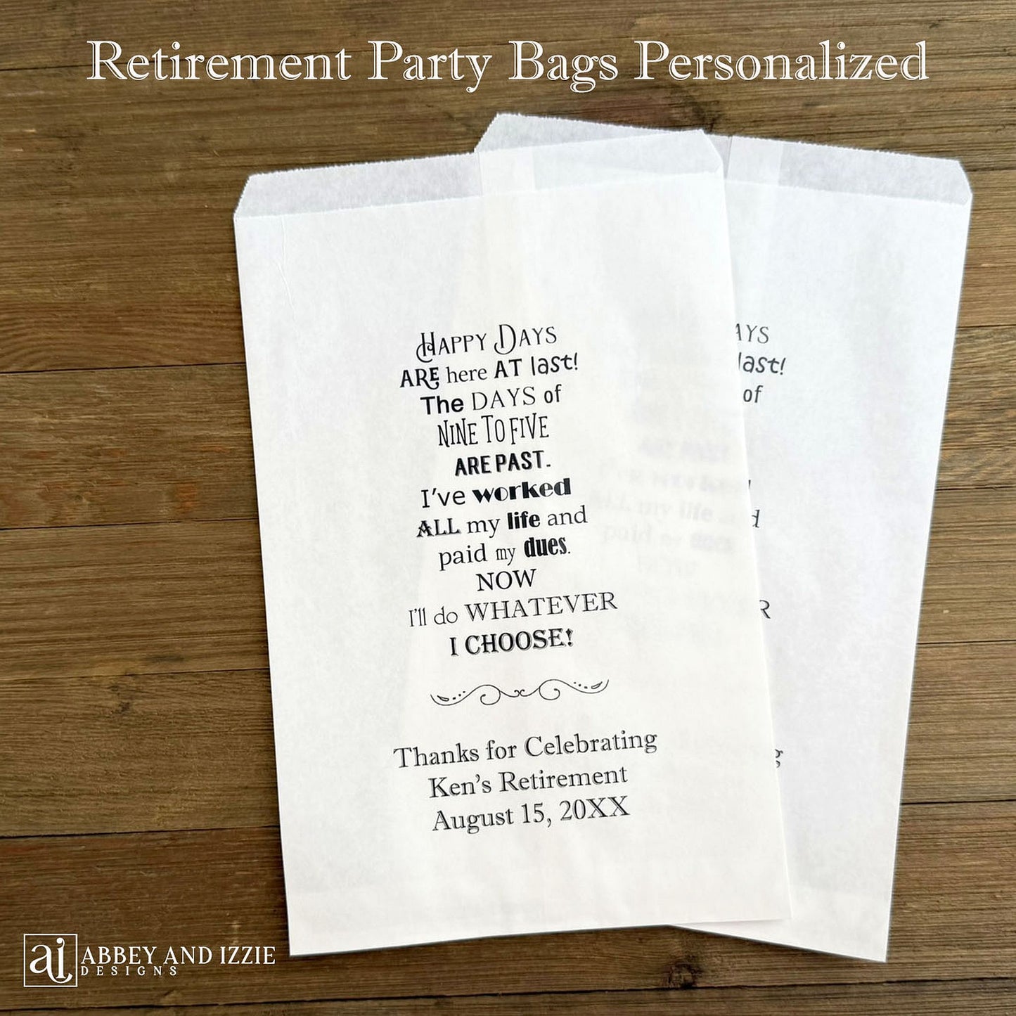 Retirement Party Favor Bags, personalzied for the guest of honor.  A sweet saying printed with a thanks to your guests for celebrating with you.