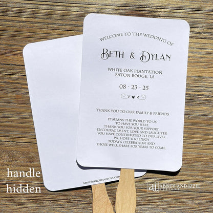 Ceremony Wedding Fans Personalized  for the bride and groom.  Printed on white or ivory card stock, two sided with handle hidden between, printing on one side only.  Also included a sweet thank you to your guests for coming.