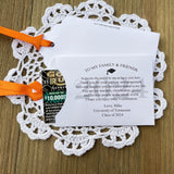 The best graduation favors to thank you guests for celebrating with you. Personalized for the graduates special day printed on white card stock your choice of ribbon color. Easy grad party favors, slide a lotto ticket in to see who wins big.