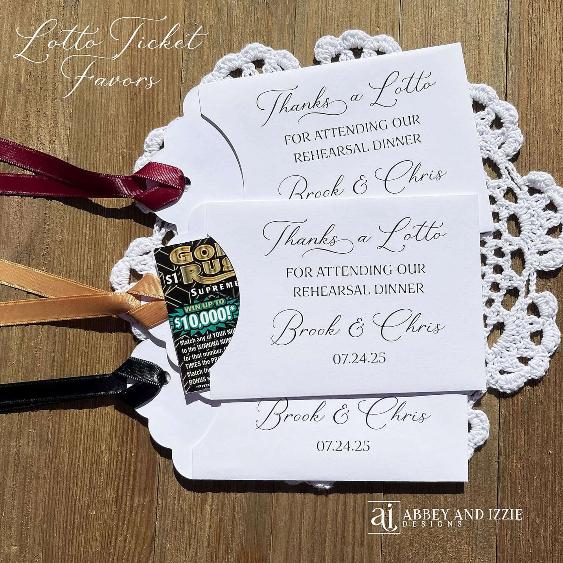 Our Scratch off Lotto Rehearsal Dinner Favors are sure to be a hit.  White envelopes printed with 'Thanks a lotto for attending our rehearsal dinner' with bride and grooms names and date.  Slide a lottery ticket in these white envelopes to see who wins.  Ribbon comes attached, your choice of color.