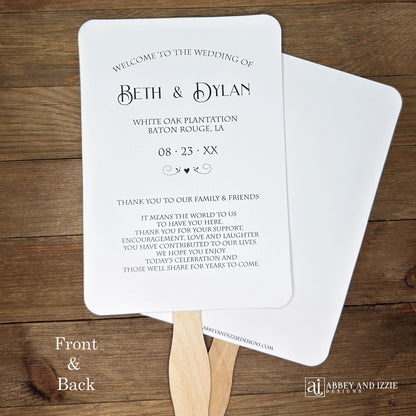 Ceremony Wedding Fans Personalized  for the bride and groom.  Printed on white card stock, two sided with handle hidden between, printing on one side only.  Also included a sweet thank you to your guests for coming.