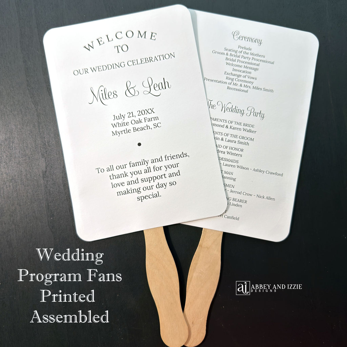 Wedding program fans printed with names, date, a thank you plus your ceremony order and the wedding party.  Fans are printed and shipped to you assembled for your special day.  Printed on white cardstock with black text, rounded corners with a wooden handle hidden between the two layers of cardstock.