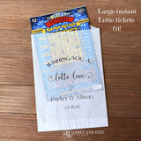 Our glassine bags are personalized and ready to slide a instant lottery ticket in for a fun and memorable wedding favor.  Each is printed with 'Wishing you a lotto love' with the bride and grooms names and wedding date.  