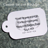 Our favor tags adult birthday can be made for any birthday.