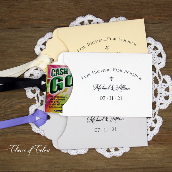 For Richer For Poorer Wedding Lottery Favors, slide a scratch off ticket in these envelopes for a fun wedding favor.  Personalized for the bride and groom, your choice of envelope and ribbon color.