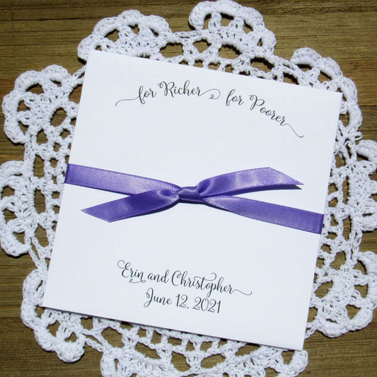 For Richer For Poorer Wedding Guest Favors, easy and fun.  Slide a lotto ticket in these, your choice of envelope and ribbon color.  