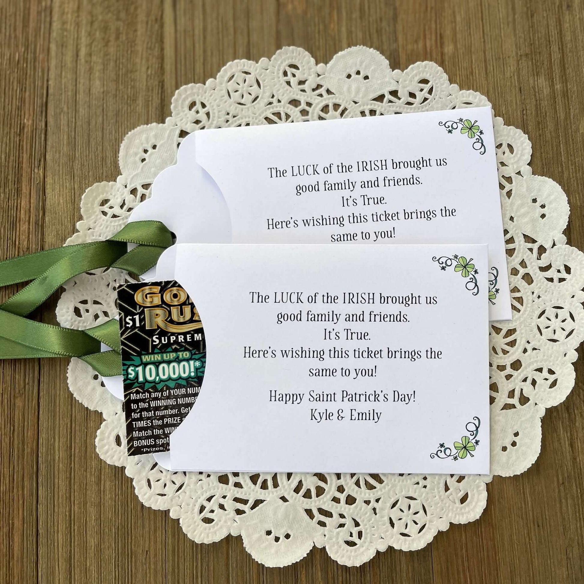Unique St. Patrick's Day Favors Lottery Ticket Holders 'The Luck of the Irish' poem and personalized for you.  Printed on white card stock, with green ribbon attached.  Slide a lotto ticket in these custom envelopes to  see who has the Luck of the Irish.