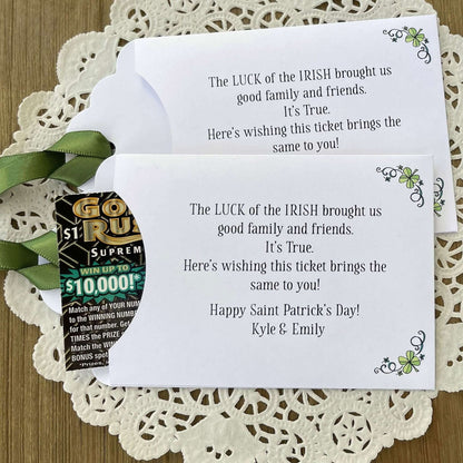 Unique St. Patrick's Day Favors Lottery Ticket Holders 'The Luck of the Irish' poem and personalized for you.  Printed on white card stock, with green ribbon attached.  Slide a lotto ticket in these custom envelopes to  see who has the Luck of the Irish.